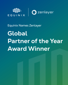 Zenlayer 获评 Equinix 2025 年度合作伙伴
